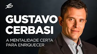 A MENTALIDADE CERTA PARA ENRIQUECER com Gustavo Cerbasi| Caio Carneiro