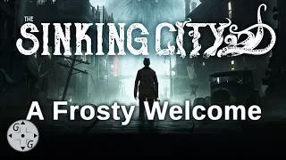 The Sinking City has released EARLY! - A Frosty Welcome - Mission 1