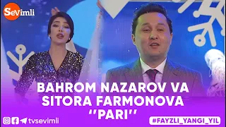 BAHROM NAZAROV VA SITORA FARMONOVA - PARI