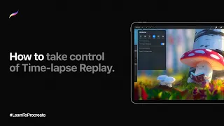 How to take control of Time-lapse Replay in Procreate