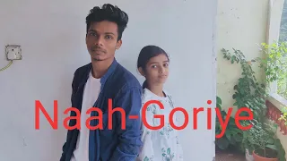 Naah Goriye Song Dance Cover | Ankush Khamari | Prerna Maurya