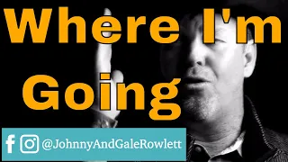 Inspirational Country Music "Where I'm Going" - Official Music Video - Johnny Rowlett