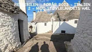 Forår i Italien 2022 - 2   Mod støvlelandets hæl