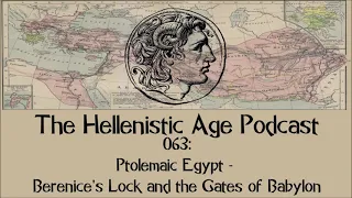 063: Ptolemaic Egypt - Berenice's Lock and the Gates of Babylon