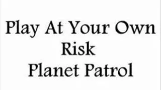 planet patrol play at your own risk jmg