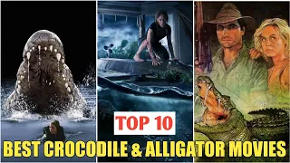 Top 10 Best Crocodile & Alligator Movies Of All Time