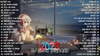 DJ SLOW REMIX TERBARU 2023 ‼️FULL ALBUM COCOK BUAT SANTAI