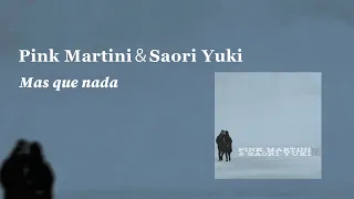 Pink Martini & Saori Yuki  - Mas que nada