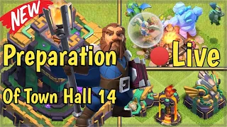 Preparation Of Town Hall 14 Clash Of Clan....!!!