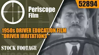 1950s DRIVER EDUCATION FILM  "DRIVER IRRITATIONS " LOS ANGELES POLICE DEPT.  52894