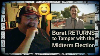 Borat RETURNS to Tamper with the Midterm Election [REACTION!!!]