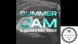 DJ Safiter, Rinat Bibikov feat. KalashnikoFF - Summer Jam (Kalashnikoff Remix)