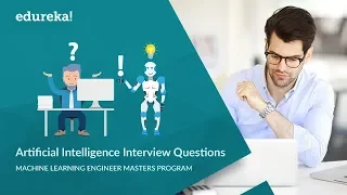 Artificial Intelligence (AI) Interview Questions and Answers | AI Interview Preparation | Edureka