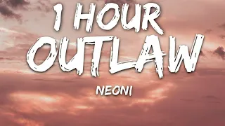 NEONI - OUTLAW (Lyrics) 🎵1 Hour