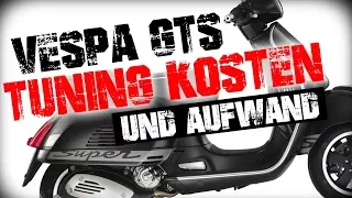 Vespa GTS Tuning Kosten + Aufwand