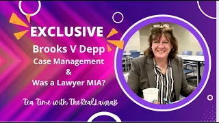 Exclusive:  Brooks v Depp: Case Management  & Was a Lawyer MIA