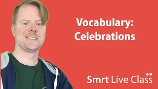 Vocabulary: Celebrations - Upper-Intermediate English with Neal #49