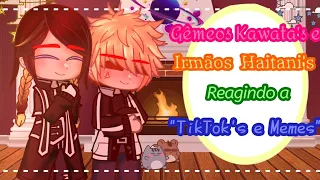 []•🌼💝Gêmeos Kawata's e irmãos Haitani's reagindo a TikTok's e Memes💝🌼•[] 💕Contém Ships💕