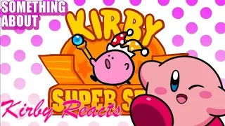 Kirby Reacts! Something About Kirby Super Star (Loud Sound Warning)!