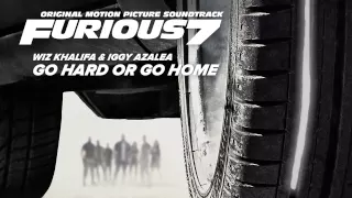 Wiz Khalifa & Iggy Azalea – Go Hard or Go Home [Furious 7 Soundtrack]