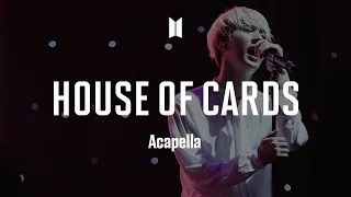BTS 「House of Cards」 Acapella