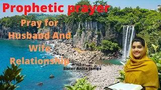 Prophetic prayer : Pray for Husband And Wife Relationship  | Sister Anita James | Urdu-Hindi