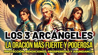 LA ORACIÓN A LOS 3 ARCÁNGELES MÁS PODEROSA Y FUERTE: SAN MIGUEL, SAN RAFAEL Y SAN GABRIEL - RIQUEZA💰