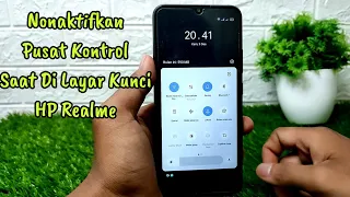 Cara Menonaktifkan Pusat Kontrol Di Layar Kunci HP Realme C21, C20, C25, Narzo 30A & Realme Lainnya