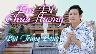 EM ĐI CHÙA HƯƠNG - Tác Giả Nhạc TRUNG ĐỨC - Vọng Cổ THANH VŨ / BÙI TRUNG ĐẲNG Đơn Ca