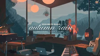 [autumn rain] 1h nhạc piano nhẹ nhàng kèm tiếng mưa giúp ngủ ngon, đọc sách, học tập.