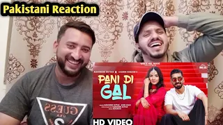 PANI DI GAL : Maninder Buttar feat . Jasmin Bhasin | Asees Kaur | React to pakistani