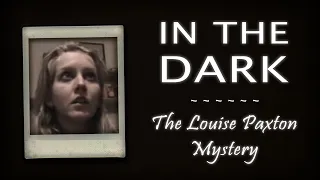 In the Dark: The Louise Paxton Mystery