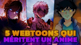 5 WEBTOONS qui MÉRITENT une ADAPTATION en ANIME !