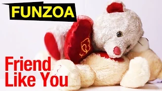 "Friend Like You" Funny Friendship Day Song- Funzoa Teddy | Mimi Teddy Bojo Teddy Friendship