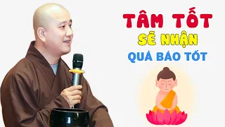 Người Sống Tốt Sẽ Có Quả Báo Tốt - Tất Cả Điều Có Nhân Quả - Thầy Thích Pháp Hòa