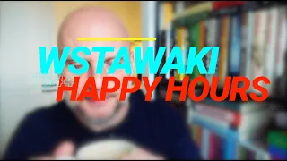 Wstawaki [#1644] Happy Hours