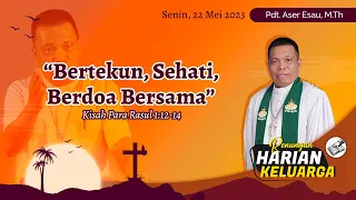 RHK 22 Mei 2023 | “Bertekun, Sehati, Berdoa Bersama” | Kisah Para Rasul 1:12-14