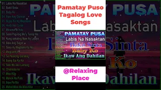Pamatay Puso Tagalog Love Songs // Tagalog Love Songs Collection-Nyt Lumenda,Eden Baliwan,Naim Ka.💦💦