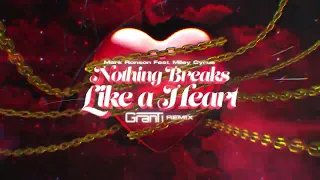 Mark Ronson Feat. Miley Cyrus - NOTHING BREAKS LIKE A HEART ( GranTi Remix 2023 )
