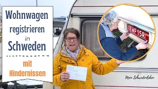 Wohnwagen in Schweden registrieren - mit Hindernissen