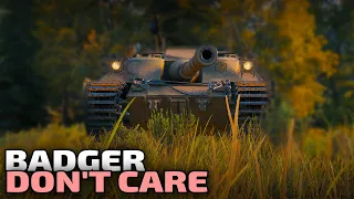 Badger Don't Care! | World of Tanks