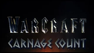 Warcraft (2016) Carnage Count