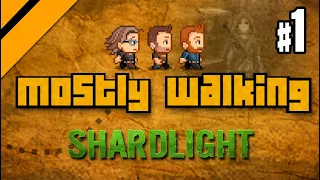 Mostly Walking - Shardlight P1