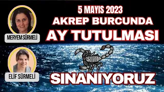SINANIYORUZ - AKREP BURCUNDA AY TUTULMASI - 5 Mayıs 2023 1
