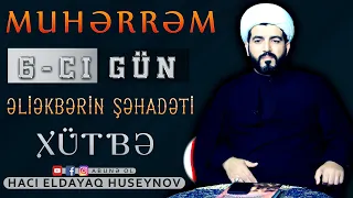 Muhərrəm moizəsi 6 -Hacı Eldayaq Huseynov