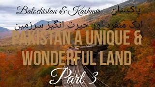 Tour of Pakistan | Intro & Famous Places | (Part 3) Balochistan & Kashmir Chapters