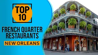 Top 10 Best Restaurants in French Quarter, New Orleans, Louisiana