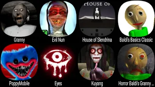 Granny, Evil Nun, House Of Slendrina, Baldi Basics Classic, PoppyMobile, Eyes, Kuyang, Horror Baldi