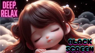 Magical Lullabies to Soothe Your Baby to Sleep  for the whole night peacefully|BLACK SCREEN