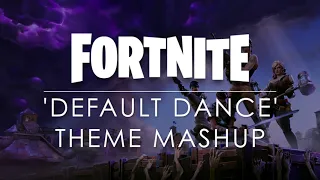 FORTNITE 'Default Dance' Theme Mashup